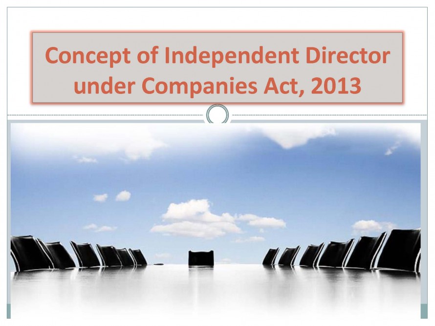 Concept Of Independent Director Under Companies Act, 2013 - Corporate ...